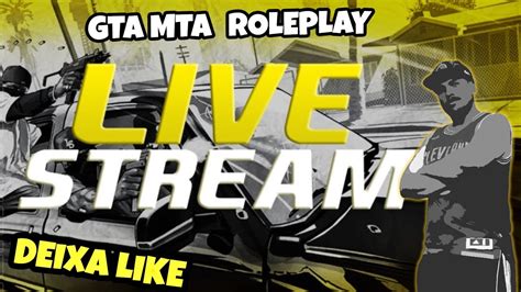 Live On Gta Mta Roleplay Hoje Promete Brota Fam Lia Tripa