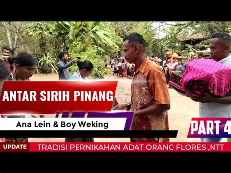 ANTAR SIRIH PINANG TRADISI ADAT PERNIKAHAN ORANG FLORES NTT YouTube