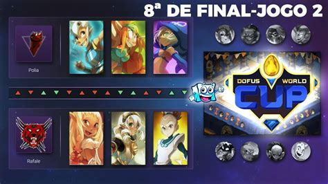 Dofus World Cup Rafale Vs Polia De Final Jogo Youtube