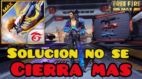 Soluci N Definitiva A Free Fire Max Se Cierra Solo Porque Free Fire