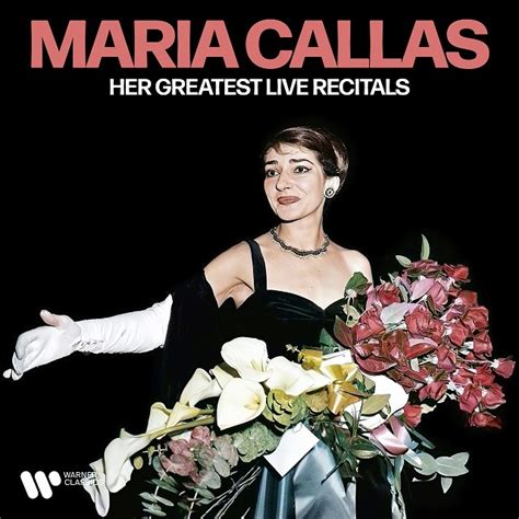 Maria Callas Her Greatest Live Recitals