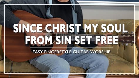 Since Christ My Soul From Sin Set Free Hymn Easy Fingerstyle Guitar