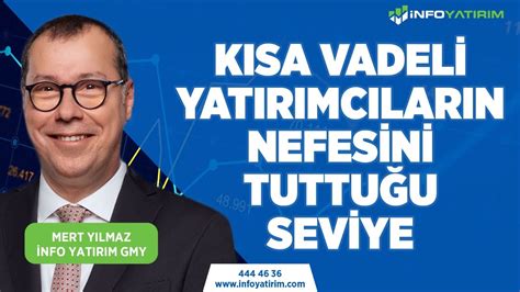 Kısa Vadeli Yatırımcıların Nefesini Tuttuğu Seviye Mert Yılmaz 14