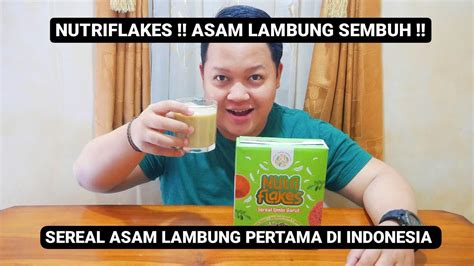 Nutriflakes Sereal Asam Lambung Pertama Di Indonesia Youtube