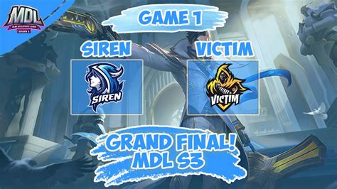 Siren Esports Vs Victim Esports Game 1 Mdl Id S3 Playoffs Grand