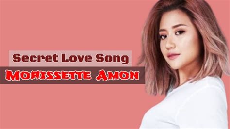 Lirik Lagu Dan Terjemahan Secret Love Song Morissette Amon Youtube