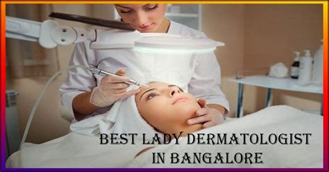 Best Lady Dermatologist In Bangalore Female Dermatologist By
