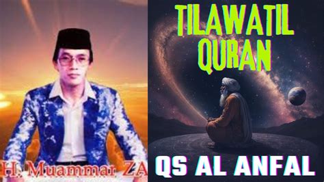 Legend Suara Emas Kh Muammar Za Qs Al Anfal Qori Internasional