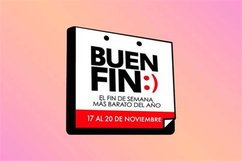 Buen Fin Ya Tiene Fecha En M Xico El Fin De Semana De Promociones