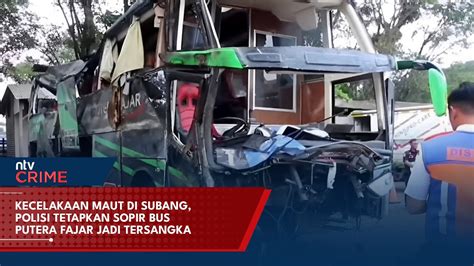 Kecelakaan Maut Di Subang Polisi Tetapkan Sopir Bus Putera Fajar Jadi