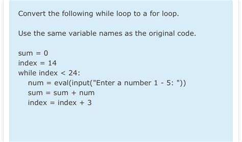 Solved Convert The Following While Loop To A For Loop Use Chegg