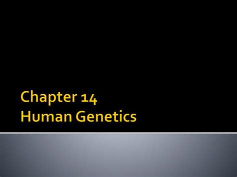 Ppt Chapter 14 Human Genetics Powerpoint Presentation Free Download Id2170557