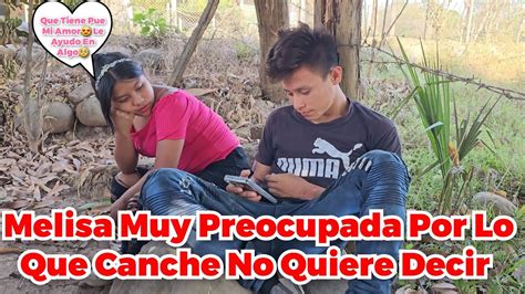 En Pleno Video Encontramos A Canche Muy Triste No Nos Quiere Decir Lo