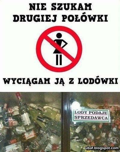 Nie szukam drugiej połówki memy alkohol wódka Śmieszne Obrazki i Gify