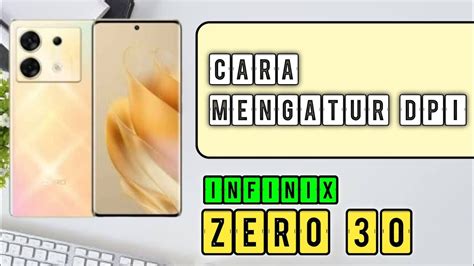Cara Mengatur Dpi Di Hp Infinix Zero Youtube