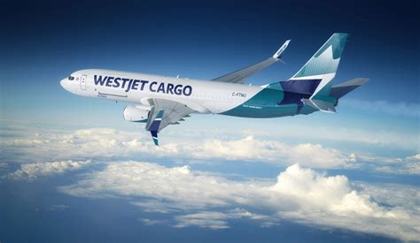 A Valuable Addition To Westjet Cargos Portfolio Air Cargo Vision