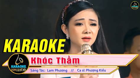 Khóc Thầm Karaoke Tone Nữ Phượng Kiều Bolero Karaoke Tone Nữ Giọng