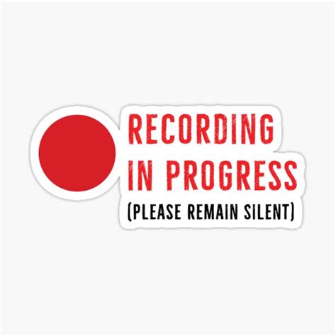 Recording In Progress Please Remain Silent Sticker For Sale By