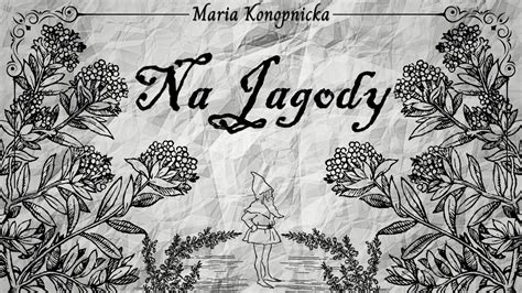 Na Jagody Maria Konopnicka Youtube