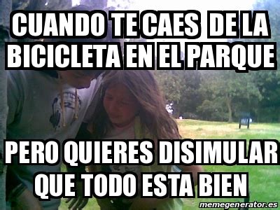 Meme Personalizado CUANDO Te CAEs DE LA Bicicleta En El Parque Pero