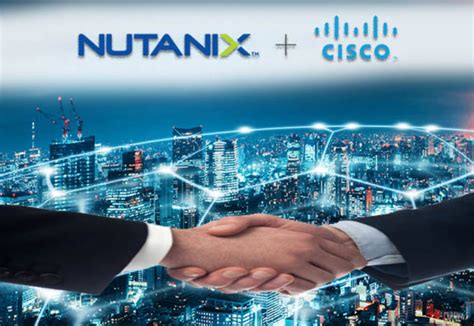 Cisco, Nutanix partner for multi-cloud deployments - CIO News