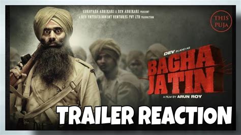 Bagha Jatin Trailer Reaction Dev Sreeja Dutta Rohaan Samiul Alam