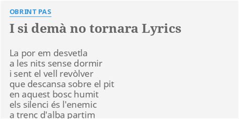 I SI DEMÀ NO TORNARA LYRICS by OBRINT PAS La por em desvetla