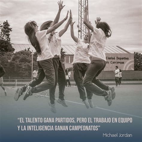 El Talento Gana Partidos Pero El Trabajo En Equipo Y La Inteligencia