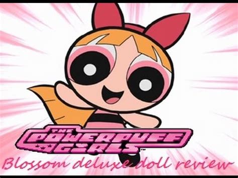 Powerpuff Girls Blossom Deluxe Doll Review By Spin Master Youtube