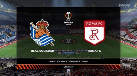 Real Sociedad Vs Roma Uefa Europa League Fifa Youtube