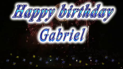 Happy Birthday Gabriel Youtube