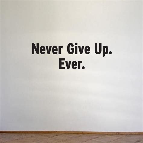 Never Ever Give Up Quotes. QuotesGram