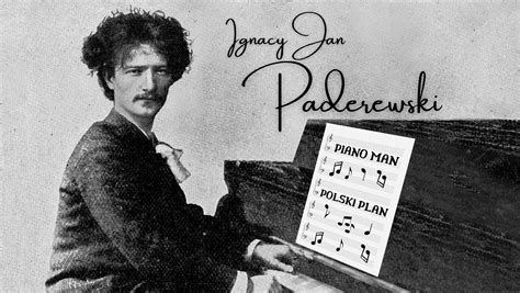 Ignacy Jan Paderewski Polish Pianist Composer National Icon