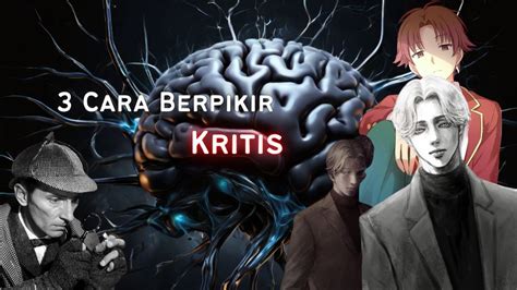 Apa Itu Berpikir Kritis 3 Cara Berpikir Kritis Seperti Sherlock Holmes Youtube