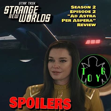 Star Trek Strange New Worlds Season 2 Episode 2 Ad Astra Per