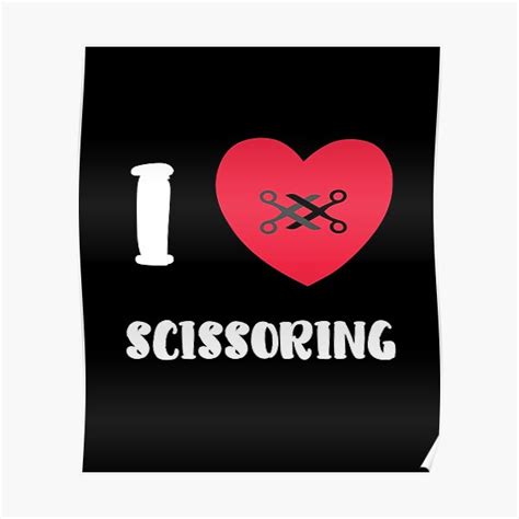 I Love Scissoring Tribadism Adult Kink Fetish Lesbian Poster For Sale By H K N Redbubble