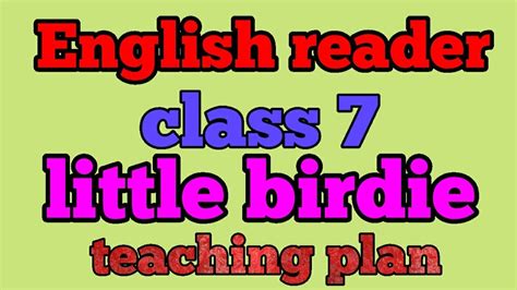 Little Birdieenglish Teaching Plan Class 7english Reader Class7