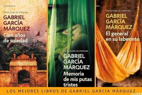 Los 10 Mejores Libros De Gabriel García Márquez Un Recorrido Por Sus Obras
