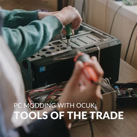 PC Modding with OcUK: Tools of the Trade