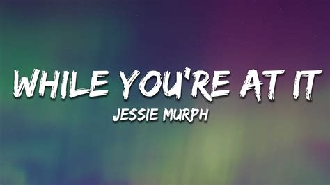 Jessie Murph While You Re At It Sped Up Lyrics YouTube Music