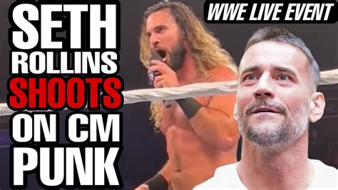 Seth Rollins Shoots On Cm Punk Wwe Return Wwe Live Event Promo Youtube