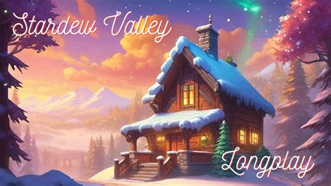 Relaxing Longplay Stardew Valley Ep Winter Week Year No