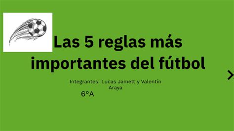 Las Reglas Mas Importantes Del Futbol By Lucas Jamett On Prezi