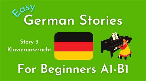 Slow German Short Stories For Beginners Story 3 Klavierunterricht A1