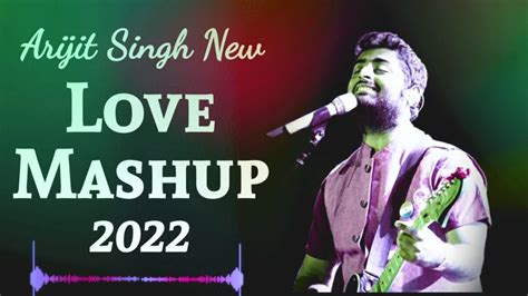 Arijit Singh Love Mashup Bollywood New Mashup