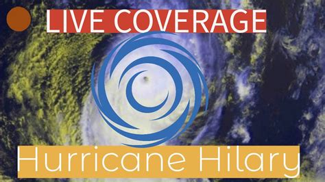 Live Coverage Hurricane Hilary Youtube