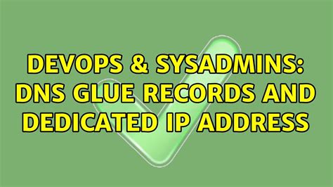 DevOps SysAdmins DNS Glue Records And Dedicated IP Address YouTube