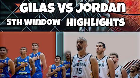 Gilas Vs Jordan 5th Window FIBA World Cup Qualifier Highlights Gilas