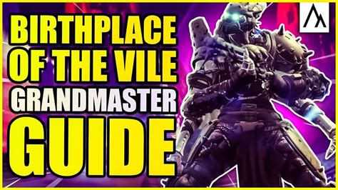 Quick Easy Birthplace Of The Vile Grandmaster Nightfall Guide