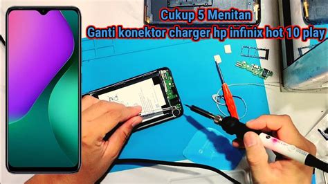 Cara Mengganti Konektor Charger Hp Infinix Hot Play Youtube